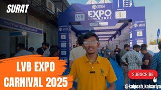 LVB EXPO CARNIVAL SURAT 2025 | Kalpesh Kalsariya Vlog | #expo #exhibition