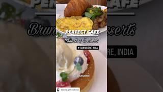 Perfect Cafe for Brunch and Dessert in Bangalore