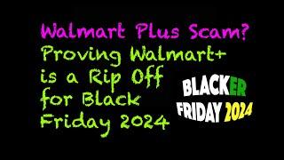 Walmart Plus Scam? Proving Walmart+ is a Rip Off for Black Friday 2024