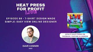 Ep. #88 - T-Shirt Design Made Simple: Easy View Online Designer