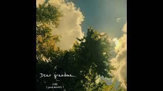 Dear grandma… - ORI (prod.meutry)