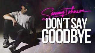 Sammy Johnson - Don't Say Goodbye