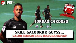 Skill Apik Jordao Cardoso!! Pemain baru Madura united - Berita Bola