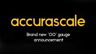 Accurascale - Brand new ‘OO’ gauge announcement