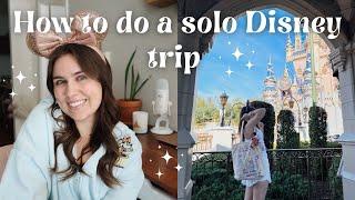 HOW TO DO A SOLO DISNEY TRIP  tips, pros & cons, how to take pictures, & answering your questions!