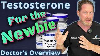 Testosterone for the Newbie - Doctor's Overview