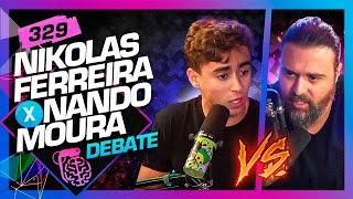 DEBATE POLÍTICO: NANDO MOURA X NIKOLAS FERREIRA - Inteligência Ltda. Podcast #329