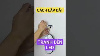 tranh led cách lắp đặt đèn tranh #lighting #xuhuong #đènled #dentuong #tranhled #light