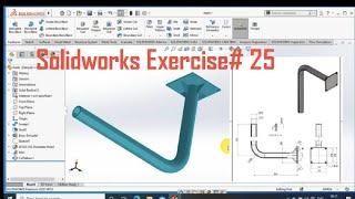 SOLIDWORKS EXERCISE# 25 | 3D MODELLING