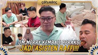 INI BUKTI PENGABDIAN OM MERRY KE RAFFI!! BAWAIN MENU SAHUR SPESIAL UNTUK BOS TERCINTA!!