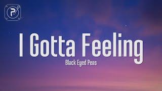 The Black Eyed Peas - I Gotta Feeling (Lyrics)