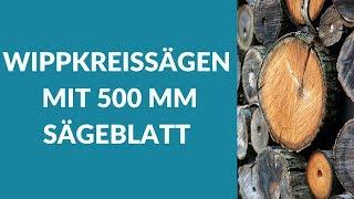 Wippkreissägen mit 500 mm Sägeblatt