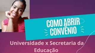 Como abrir convênio Universidade x Secretaria da Educação