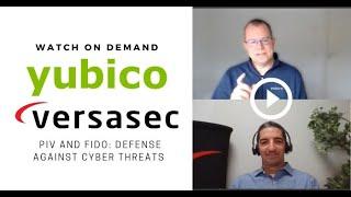 PIV and FIDO: Defense Against Cyber Threats (Yubico-Versasec)