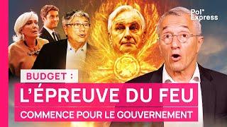 Budget : l'ÉPREUVE DU FEU commence pour le gouvernement