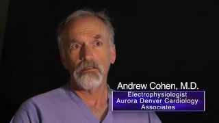 Ablation Procedure | Andrew Cohen, M.D. | Aurora Denver Cardiology Associates