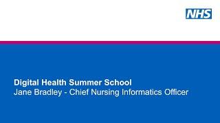 Digital Health Summer School: Jane Bradley - Chief Nursing Informatics Officer