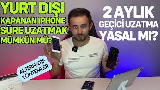 Kapanan iPhone Süre Uzatmak Mümkün mü? 120+120 Gün Sonrası Neler Yapılabilir? 2 Aylık Geçici Uzatma