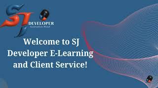  Welcome to SJ Developer E-Learning and Client Service! 