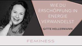 Verwandle deine Erschöpfung in Energie - Gitte Hellermann auf dem Feminess Inspiration Day 2020