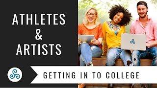 Getting in to College - info for Athletes and Visual Performing Artists