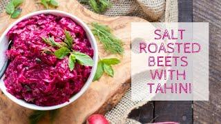 Salt Roasted Beets with Tahini