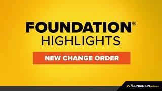 FOUNDATION Highlights – How to Manage New Change Orders