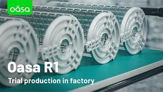 Oasa R1 Trial production in factory