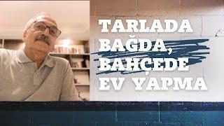 Bağda, Bahçede Ev Yapma