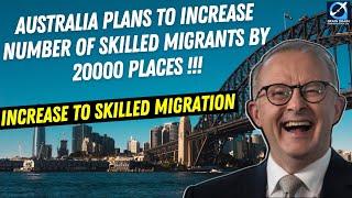 Australia Doubled the Skilled Migration to 200000 Places? | Australia Immigration Updates