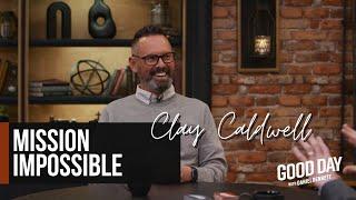 Mission Impossible - Clay Caldwell on Good Day with Daniel Bennett