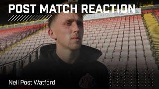 "We have to take the positives into Tuesday" | Neil Post Watford | Post Match Reaction