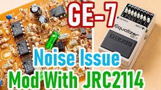 Boss GE-7 Noise Mod - Comparing 2 Op Amps JRC 2114 vs JRC 5532 Shootout