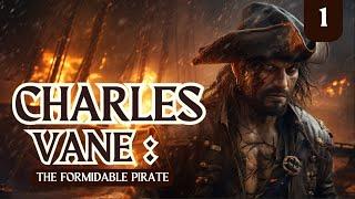 Charles Vane Chronicles: The Golden Age Of Piracy's Dark Hero | Eventful Insights