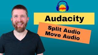 Audacity How to Instantly SPLIT AUDIO and Move Sections Around