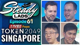 Steady Lads #61 • Lads Live From TOKEN2049 in Singapore!