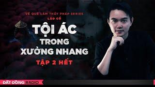 TỘI ÁC TRONG XƯỞNG NHANG - TẬP 2 KẾT | Chuỗi truyện Về Quê Làm Thầy Pháp P4