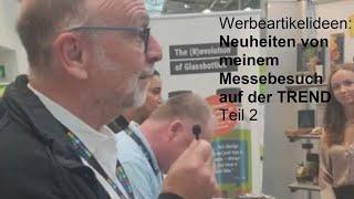 Teil 2: Werbeartikel Highlights und Werbeartikelideen von der Messe TREND Werbeartiklepraxis 11 2024