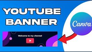 How To Make eye-catching YOUTUBE BANNER In Canva (GUIDE 2024)