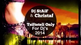 Dj StAiF & Christaf - Tsifteteli Only For Dj's 2014