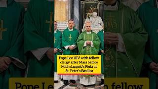 Pope Leo XIV with clergy after Mass before Michelangelo's Pietà at St. Peter’s Basilica #popeleoxiv