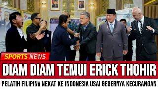 BIKIN MALU FILIPINA !! PELATIH FILIPINA MUNDUR DIRI  USAI KETEMU ERICK THOHIR DAN STY