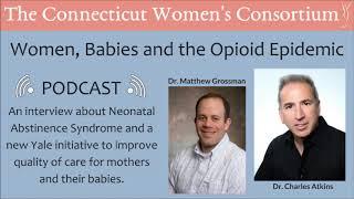 Women, Babies, and the Opioid Epidemic: The Connecticut Women's Consortium