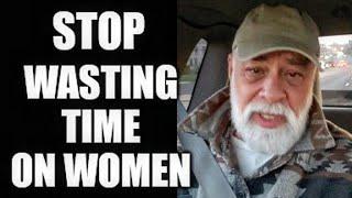 Stop wasting time on women... that waste your time. About 80% will.