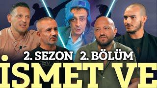 İsmet Ve – Spor Ve Olimpiyat Ve Jiu Jitsu ve Kötek (2.Sezon 2.Bölüm)