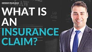 What is an Insurance Claim? | Denmon Pearlman Law