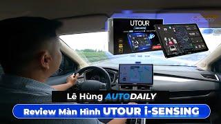 Lê Hùng Autodaily Review màn hình UTOUR i-sensing