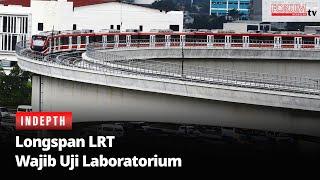 LONGSPAN LRT WAJIB UJI LABORATORIUM