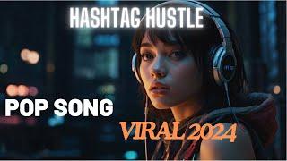 Hashtag Hustle | Viral TikTok Song Pop Music 2024