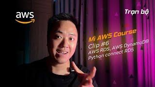 Clip 6 - AWS RDS, AWS DynamoDB và thử kết nối với Python -  Mì AI